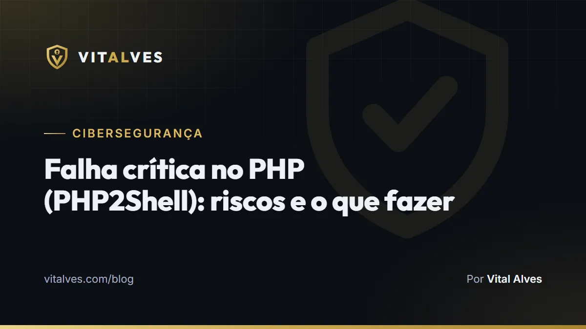 Capa do artigo “Falha crítica no PHP (PHP2Shell): riscos e o que fazer”, da categoria Cibersegurança